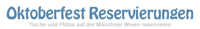 Reservierungen auf dem Oktoberfest 2024 - Tische, Zimmer und Partys in München buchen